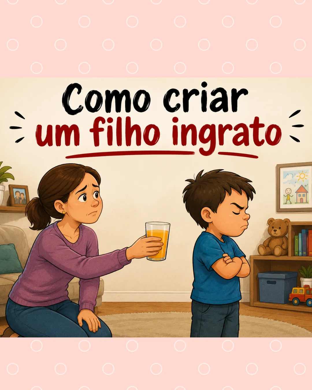 Como criar um filho ingrato